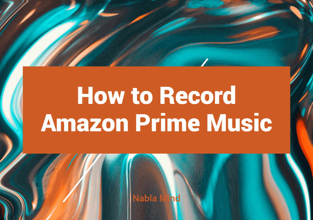 how-to-record-amazon-prime-music-in-5-ways-2024