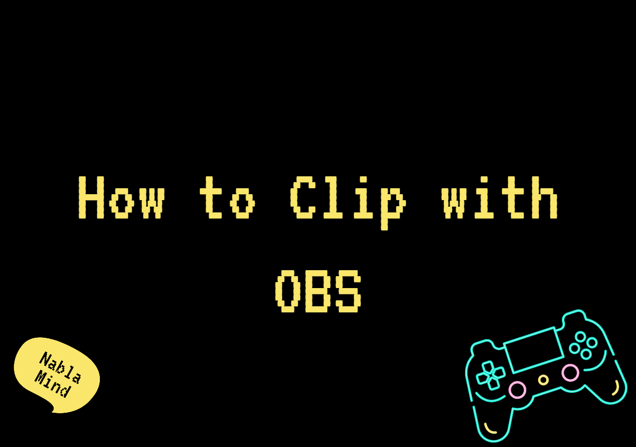 How to Clip on OBS: Step-by-Step