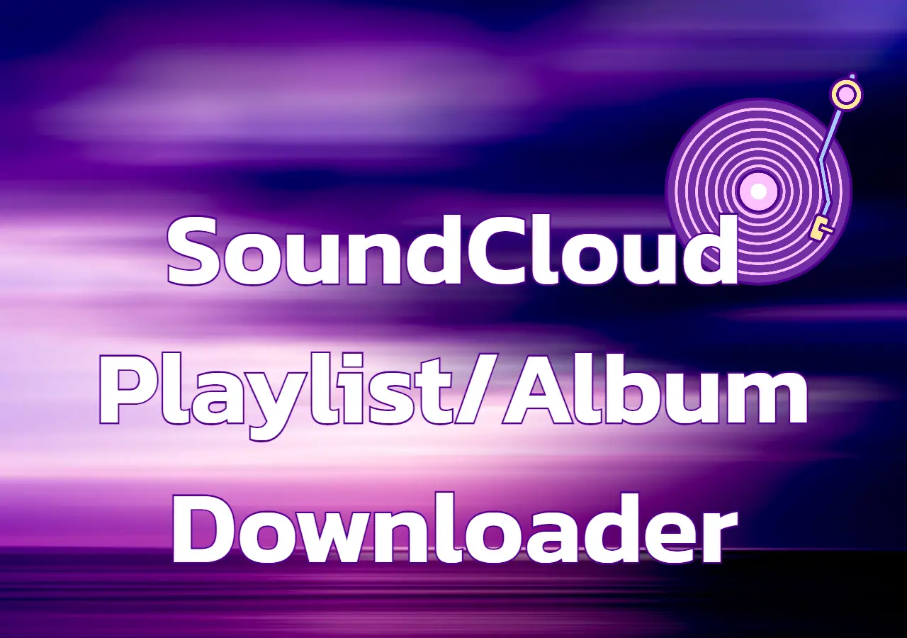 SoundCloud Playlist/Album Downloader